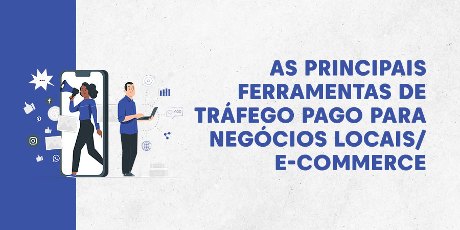 As Principais Ferramentas De Tráfego Pago Para Negócios Locais E Commerce Agência Sofi 1749